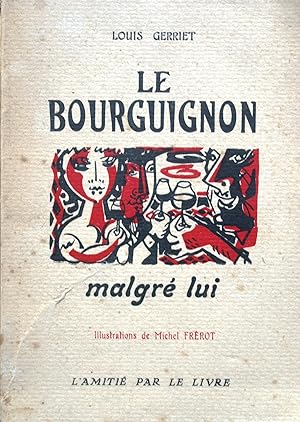 Le Bourguignon malgré lui.
