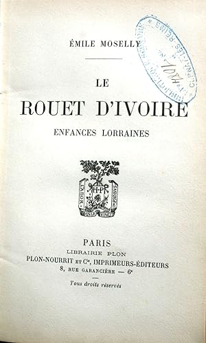 Le rouet d'ivoire. Enfances lorraines. Début XXe. Vers 1900.