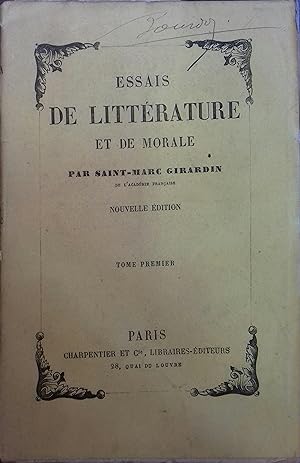 Essais de littérature et de morale. Tome premier seul. Bossuet - Paul-Louis Courier - Mme de La F...