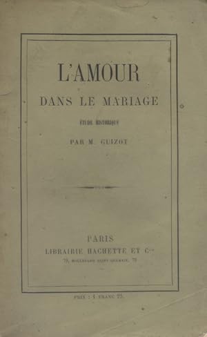 L'amour dans le mariage. Etude historique.