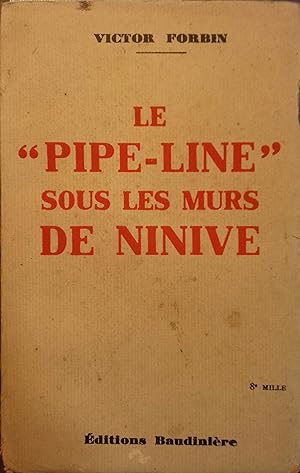 Le "pipe-line" sous les murs de Ninive.