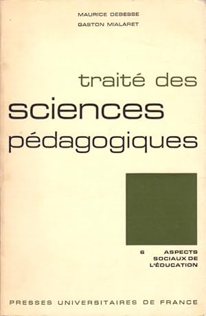 Traité des sciences pédagogiques - Tome 6 seul. Aspects sociaux de l'éducation.