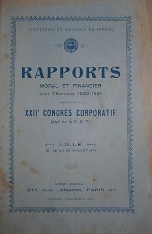 Rapports moral et financier pour l'exercice 1920-1921 présentés au XXII congrès corporatif - XVIe...