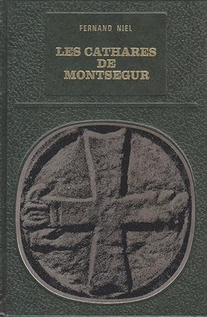 Les cathares de Montségur, suivi de "Abrégé pour servir à l'instruction des ignorants".