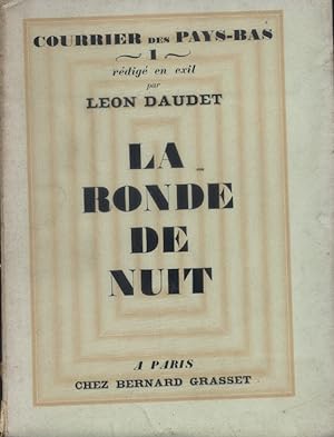 La ronde de nuit. Courrier des Pays-Bas, rédigé en exil par Léon Daudet. volume 1.