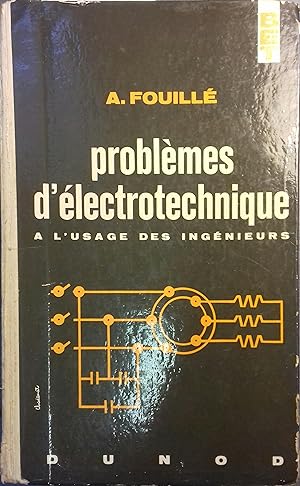 Problèmes d'électrotechnique à l'usage des ingénieurs.