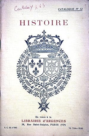Catalogue N° 52 de la librairie d'Argences : Histoire. 38, place Saint-Sulpice - Paris.