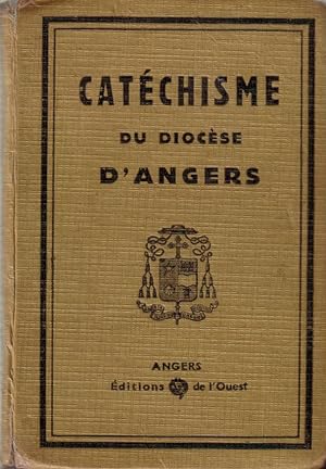 Catéchisme à l'usage des diocèses de France. Publié pour le diocèse d'Angers par son Excellence M...