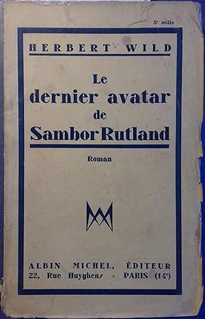 Le dernier avatar de Sambor Rutland. Roman. Vers 1931.