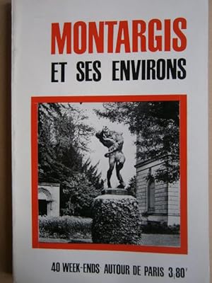 Montargis et ses environs. Loiret. Nombreuses publicités. Vers 1950.