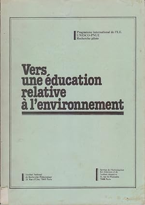Vers une éducation . relative à l'environnement. Programme international de l'E.E. Recherche pilo...