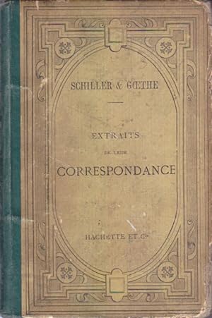 Extraits de leur correspondance. Correspondance entre Schiller et Goethe. Texte allemand.