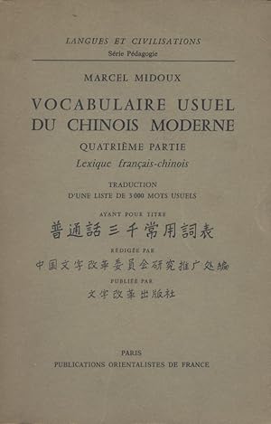 Vocabulaire usuel du chinois moderne. Quatrième partie. Lexique français-chinois. Traduction et a...