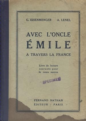 Avec l'oncle Emile à travers la France. Livre de lecture courante pour le cours moyen.