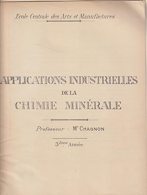 Applications industrielles de la chimie minérale (44 pages). Grande industrie chimique minérale, ...