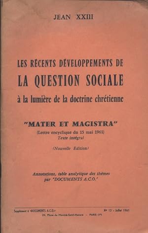 Les récents développements de la question sociale à la lumière de la doctrine chrétienne "Mater e...