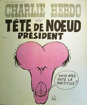 Charlie Hebdo N° 184. Couverture de Gébé : Tête de noeud président. 27 mai 1974.