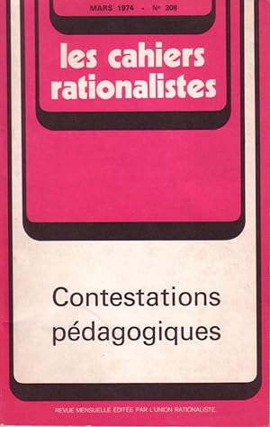 Les cahiers rationalistes N° 308 : Contestations pédagogiques. Mars 1974.