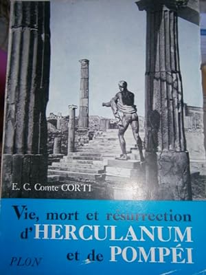 Vie, mort et résurrection d'Herculanum et de Pompéi.