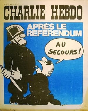 Charlie Hebdo N° 76. Couverture de Wolinski: Après le référendum: Au secours! 1er mai 1972.
