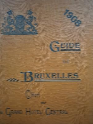 Guide de Bruxelles et de ses environs. 1908. Offert par le Grand Hôtel central.