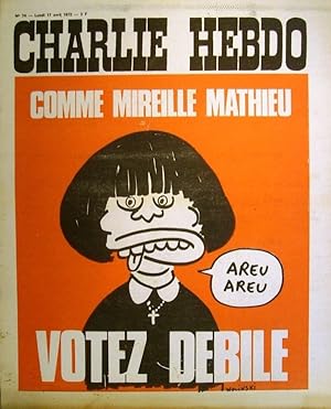 Charlie Hebdo N° 74. Couverture de Wolinski: Comme Mireille Mathieu, votez débile! 17 avril 1972.