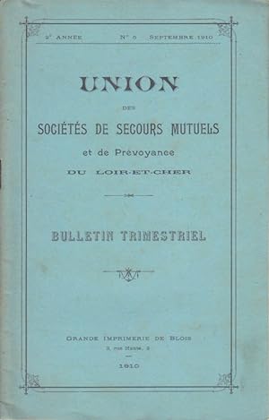 Bulletin trimestriel de l'Union des sociétés de secours mutuels et de prévoyance du Loir-et-Cher....