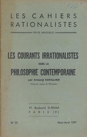 Les courants irrationalistes dans la philosophie contemporaine. Numéro 95 des Cahiers Rationalist...