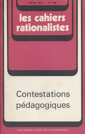 Les cahiers rationalistes N° 308 : Contestations pédagogiques. Mars 1974.