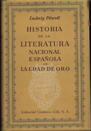 Historia de la literatura nacional espanola en la edad de oro.