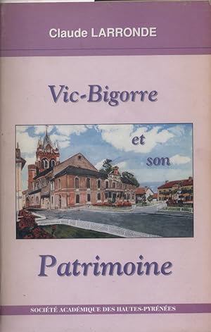 Vic-Bigorre et son patrimoine.