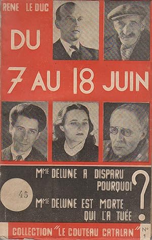 Du 7 au 18 juin. Mme Delune a disparu, pourquoi Qui l'a tuée? Vers 1950.