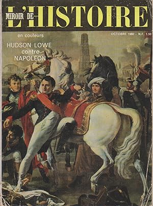 Miroir de l'histoire N° 130. Hudson Lowe contre Napoléon. Octobre 1960.