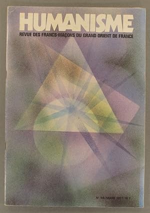 Humanisme N° 116. Revue du Grand Orient de France. Mars 1977.