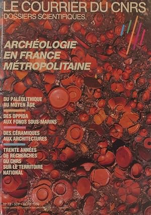 Le Courrier du CNRS. Dossiers scientifiques N° 73 : Archéologie en France métropolitaine. Septemb...