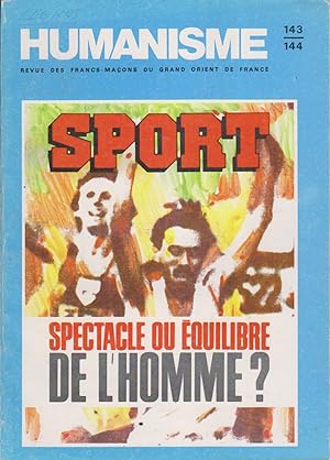 Humanisme N° 143/144. Revue des francs-maçons du Grand Orient de France. Dossier "Sport : Spectac...