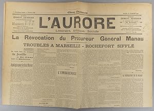 L'Aurore N° 486 : La révocation du Général Manau. Troubles à Marseille. Rochefort sifflé. Article...