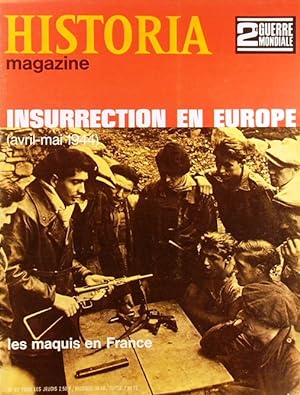 Historia magazine. Seconde guerre mondiale. Numéro 67. Insurrection en Europe. Les maquis en Fran...