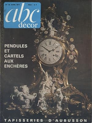 ABC Décor N° 78. Pendules et cartels aux enchères - Tapisserie dAubusson. Avril 1971.