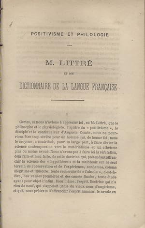 M. Littré et son dictionnaire de la langue française. Positivisme et philologie. Article paru dan...