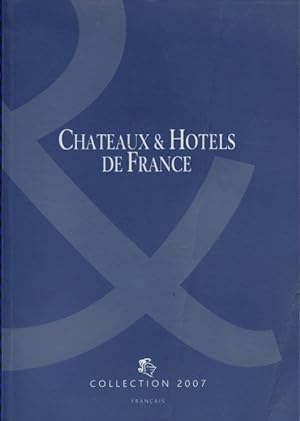 Châteaux et hôtels de France. Collection 2007.