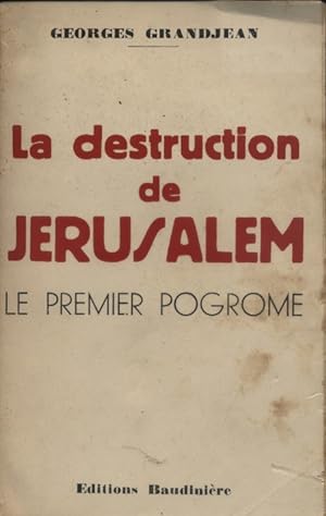 La destruction de Jérusalem. Le premier pogrome.