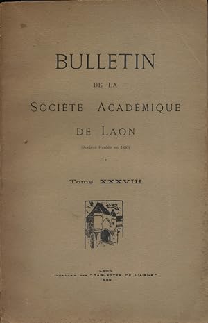 Bulletin de la société académique de Laon. Tome XXXVIII.