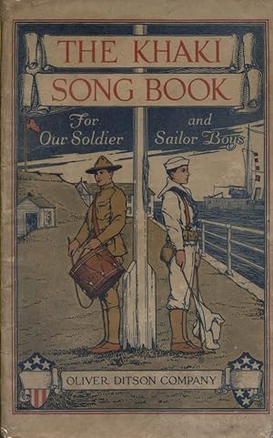 The Khaki song book for our soldier and sailor boys.