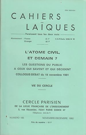 Cahiers laïques N° 185. L'atome civil, et demain? Colloque débat du 18 novembre 1981. Novembre-dé...