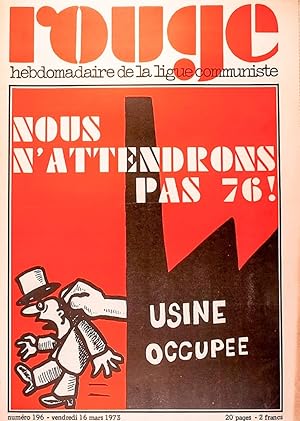 Rouge N° 196. Hebdomadaire de la ligue communiste. Nous n'attendrons pas 76! 16 mars 1973.