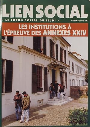 Lien social. "Le forum social du jeudi" N° 424. Les institutions à l'épreuve des annexes XXIV. 8 ...