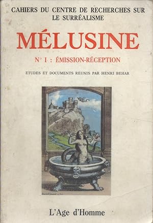 Mélusine N° 1 : Emission - Réception. Cahiers du Centre de Recherches sur le Surréalisme.