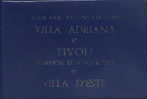 Guide avec reconstructions : La villa Adriana hier et aujourd'hui. Tivoli. La villa d'Este. Carne...