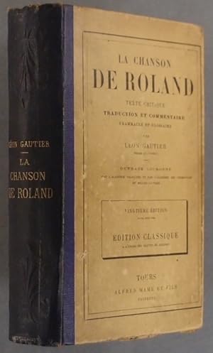 La chanson de Roland. Texte critique, traduction et commentaire, grammaire et glossaire par Léon ...